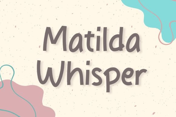 Matilda Whisper: The Font Blending Elegance with Whimsy